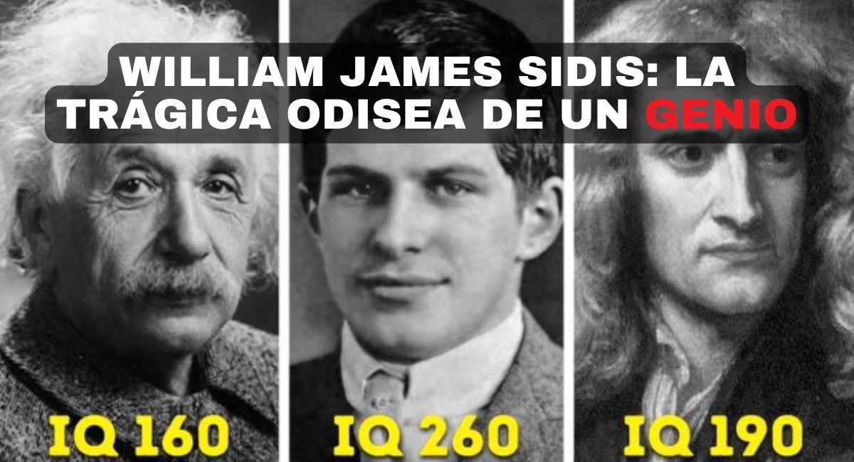William James Sidis: la trágica odisea de un genio